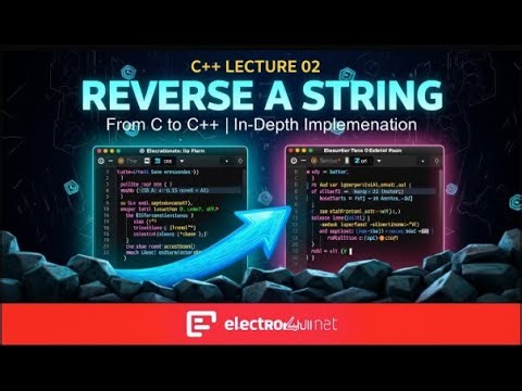 C++ Lecture 02 : Reverse a String From C to Cpp - In-Depth Implementation
