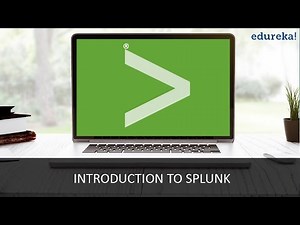 Introduction to Splunk | Edureka