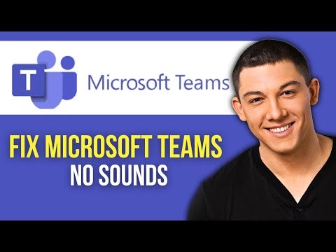 How to Fix Microsoft Teams No Sound During Video Call