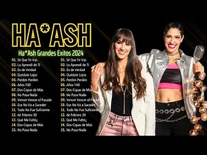 Ha*Ash ~ Las Reinas del Pop Romántico || Sus Mejores Canciones de Amor