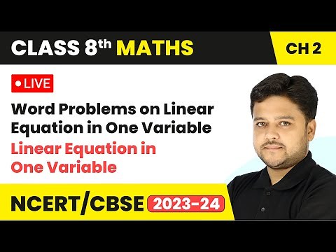 Word Problems on Linear Equation in One Variable | Class 8 Maths Chapter 2 | LIVE