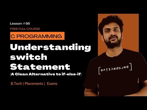 Understanding Switch Statement || C Programming || Lesson 56 ||