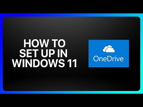 How To Set Up OneDrive In Windows 11 Tutorial