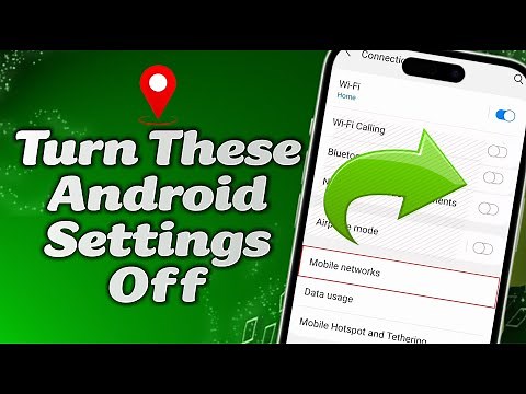 11 Android Settings You Need To Turn Off Right Now