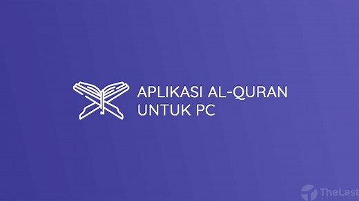 7 Aplikasi Al-Quran PC Terbaik: Download, Install & Review