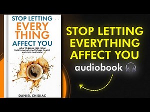 Stop Letting Everything Affect You | How to Control Your Emotions & Stay Mentally Strong