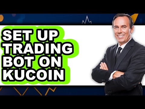 How To Set Up Trading Bot On Kucoin (Easy Method)