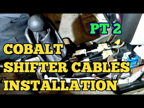 COBALT SHIFTER CABLES INSTALL PT2