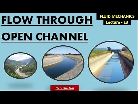 Fluid Mechanics - Lec. - 13 - (Flow Through Open Channel)