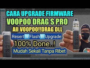 🔴Cara Cepat Upgrade Software Voopoo Drag S Pro‼Cara Flash Firmware Resert Paling Mudah‼All Drag dll