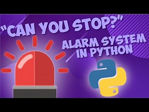Building a simple Alarm System in Python