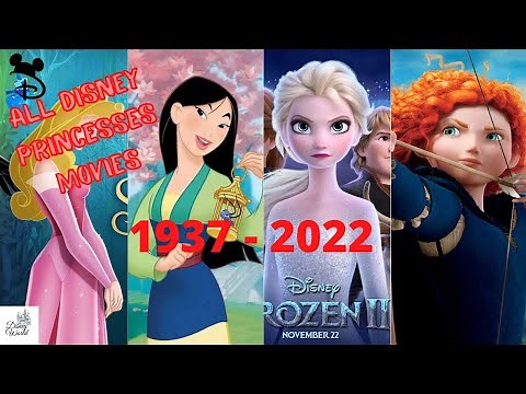 ALL Disney Princesses Movies from 1937 - 2022 !