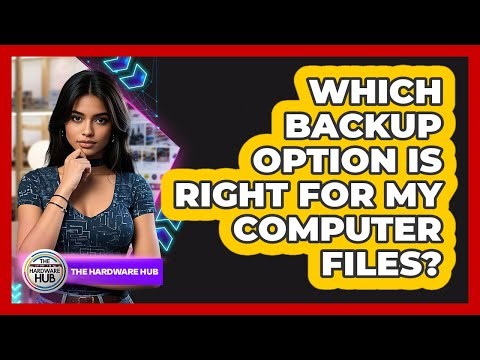 Which Backup Option Is Right For My Computer Files?