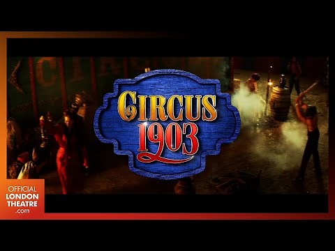 Circus 1903 | 2022 London Trailer