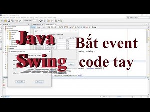 Java Swing 004: Xử lí sự kiện đơn giản cho button (code tay)