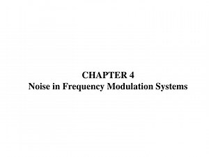 PPT - CHAPTER 4 Noise in Frequency Modulation Systems PowerPoint Presentation - ID:9378221