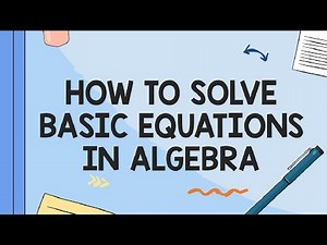 Solving Basic Equations in Algebra | Math Animation