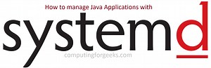 How To Run Java Jar Application with Systemd on Linux | ComputingForGeeks