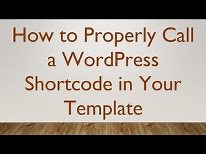 How to Properly Call a WordPress Shortcode in Your Template
