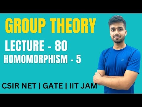 Lecture 80 | Homomorphism - 5 | Group theory | IIT JAM | CSIR NET | GATE | Vivek maths