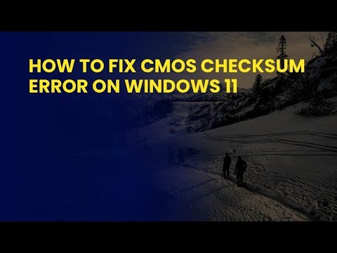 How to Fix CMOS Checksum Error on Windows 11