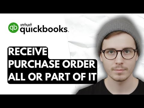 How To Receive A Purchase Order All Or Part Of It In QuickBooks Online [2026 Guide]