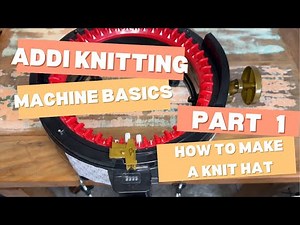 Beginner Addi Knitting Machine Tutorial | How to Make a Knit Hat (Part 1)