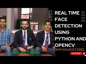 Real time Face detection project using Python and OpenCV with source code | Machine Learning Project