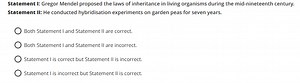 Statement I: Gregor Mendel proposed the laws of inheritance in ... | Filo