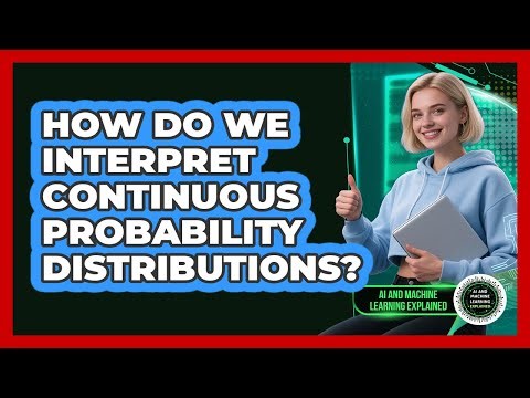 How Do We Interpret Continuous Probability Distributions?