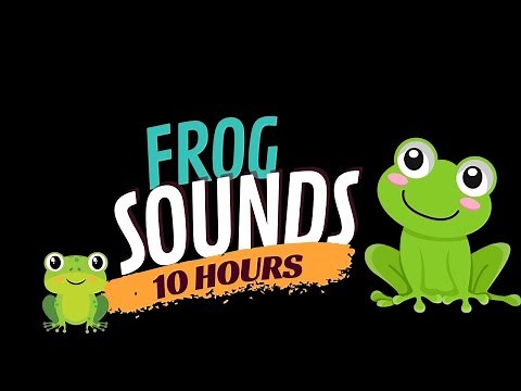 Frog Sounds & Relaxing Frog Noises (10 Hours) These Are The Sound of Frogs