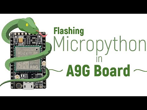 Step by Step Guide to Flash Micropython Firmware on A9G Board