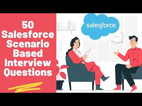 50 Salesforce Interview Questions and Answers | Scenario Based | Salesforce Admin Certification