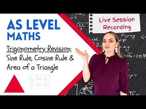 AS Level Maths | Trigonometry Revision: Sine Rule, Cosine Rule & Area of a Triangle | Live Lesson