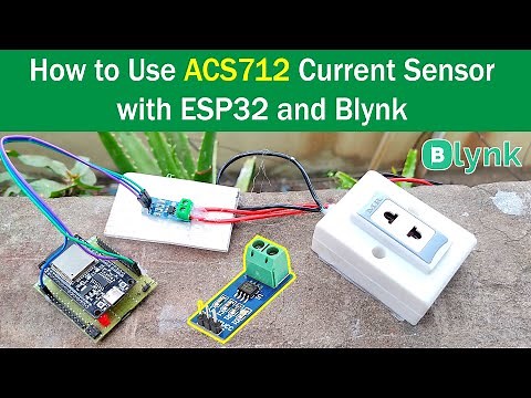 How to Use Current Sensor with ESP32 and Blynk | ACS712 Current Sensor