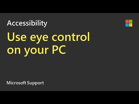 How to use eye control on a PC running Windows 10 | Microsoft