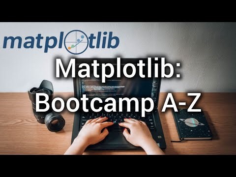 Matplotlib Full Course: From Zero To 100