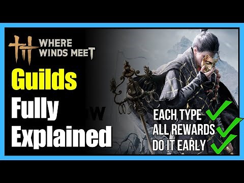 Where Winds Meet Guild Types FULL Guide | Get BONUS Daily Rewards