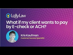 What if my client wants to pay by E-check or ACH?