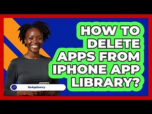 How To Delete Apps From iPhone App Library?