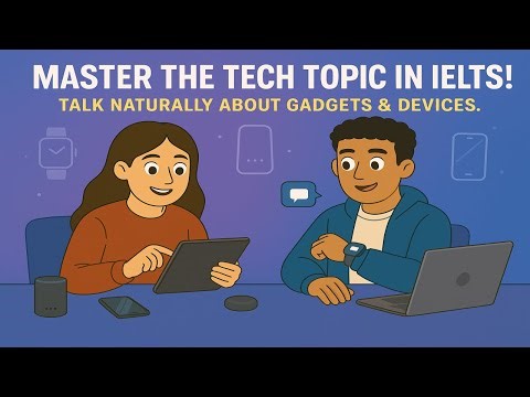 IELTS Speaking 2025: Electronic Devices ⚡ | Band 9 Sample Answers & Vocabulary with Emma & Ben
