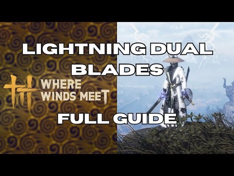 Lightning Dual Blades Build – Full Guide (Where Winds Meet) #wwmcies1 #wherewindsmeet