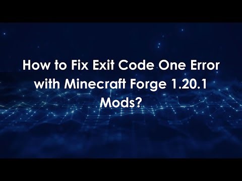 How to Fix Exit Code One Error with Minecraft Forge 1.20.1 Mods?