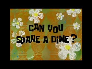Spongebob - Can You Spare A Dime - Title Card