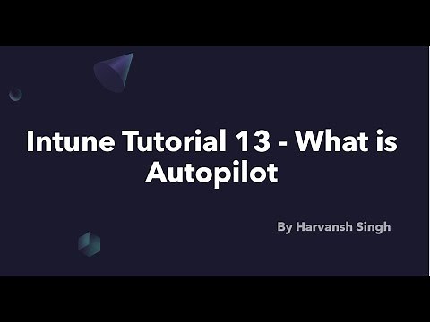 Intune Tutorial 13 - What is Autopilot