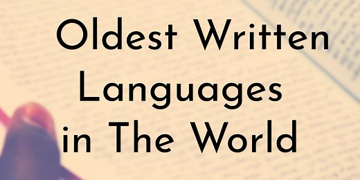 10 Oldest Written Languages in The World (Updated 2025) - Oldest.org