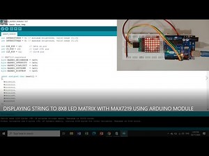 DISPLAYING STRING TO 8X8 LED MATRIX WITH MAX7219 USING ARDUINO MODULE