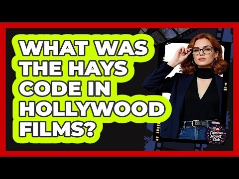 What Was The Hays Code In Hollywood Films?