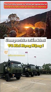 Campuchia triển khai Vũ Khí Hạng Nặng #tintuc #campuchia #thailand