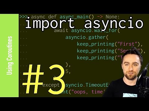import asyncio: Learn Python's AsyncIO #3 - Using Coroutines